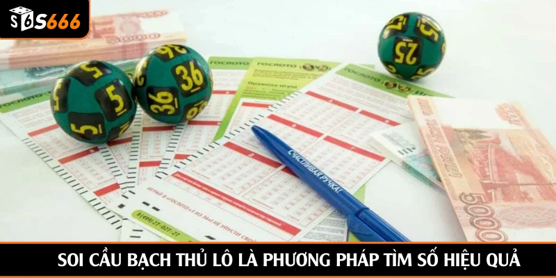 Soi cầu bạch thủ lô là phương pháp tìm số hiệu quả